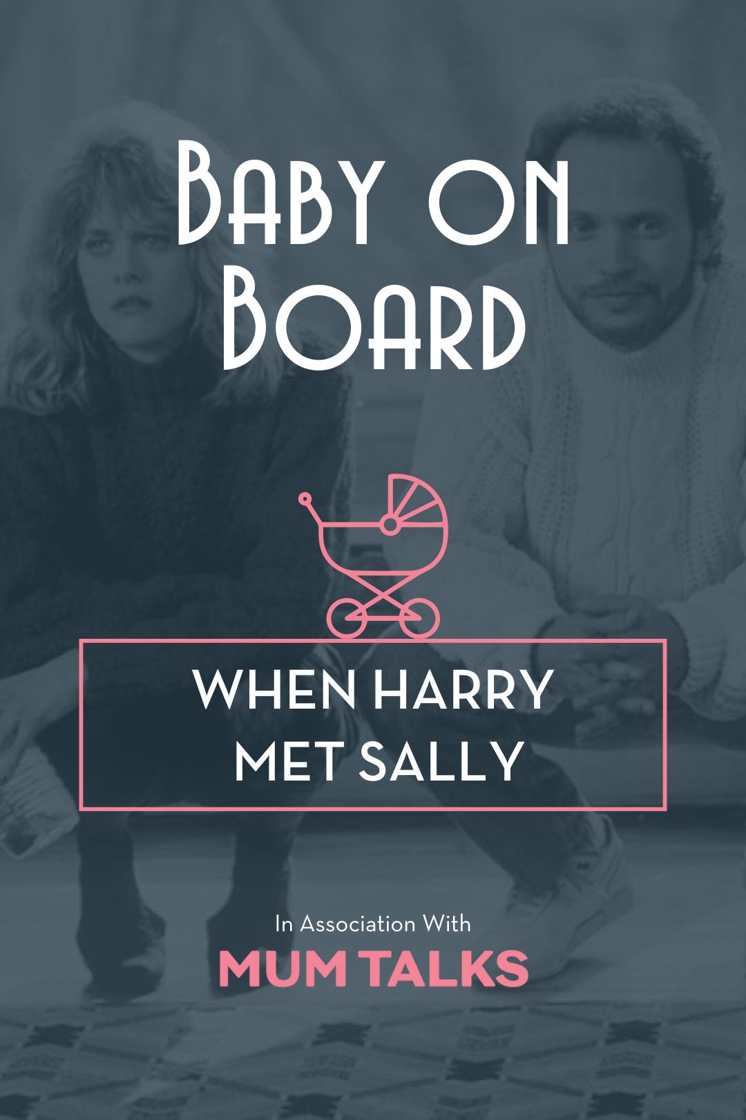 Baby On Board: When Harry Met Sally