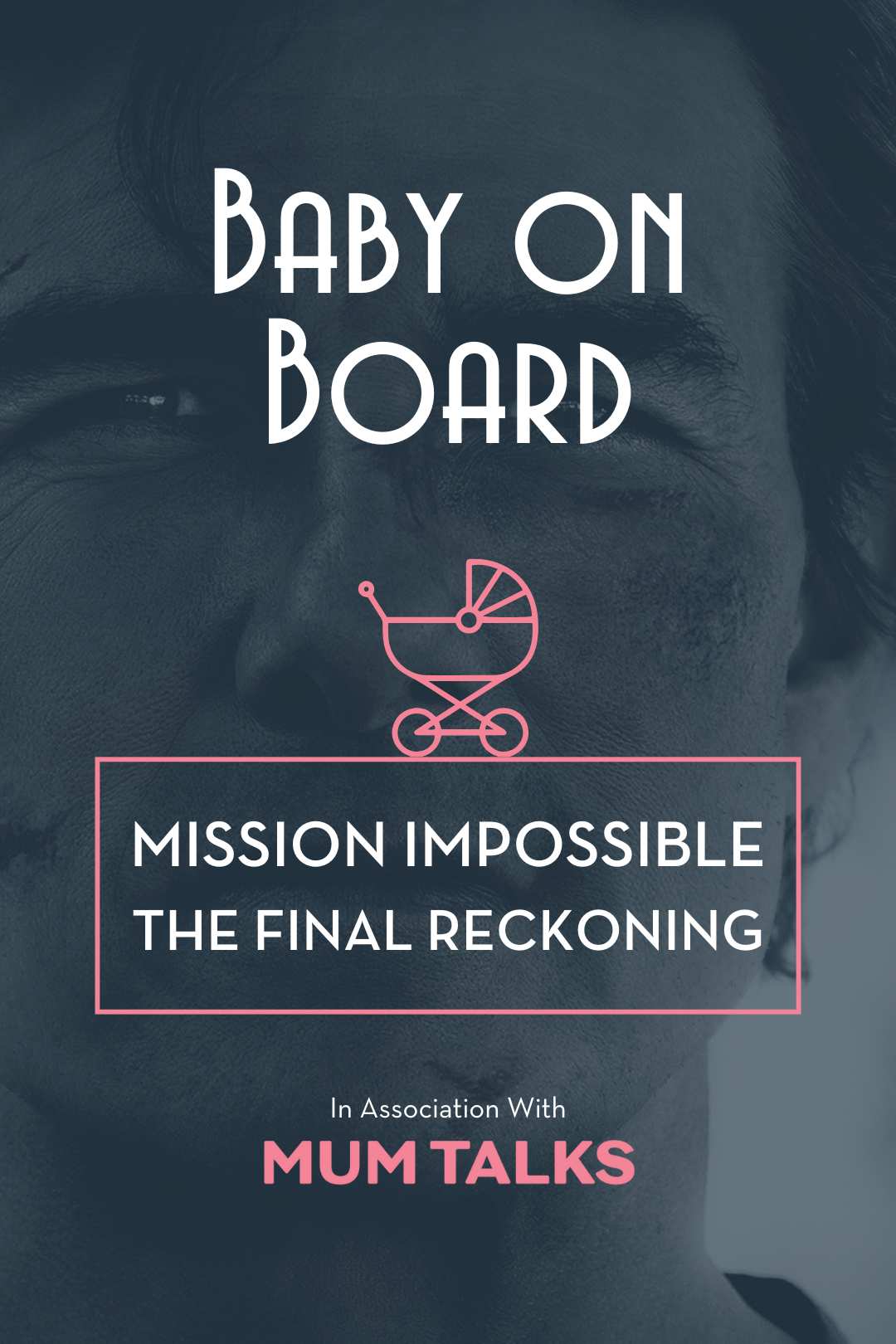 Baby On Board: Mission: Impossible – The Final Reckoning